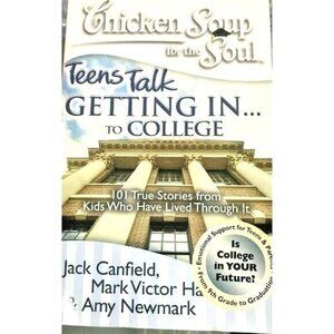 Chicken Soup For The Soul Teens Talk Getting Into College 101 True Story New